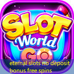 eternal slots no deposit bonus free spins