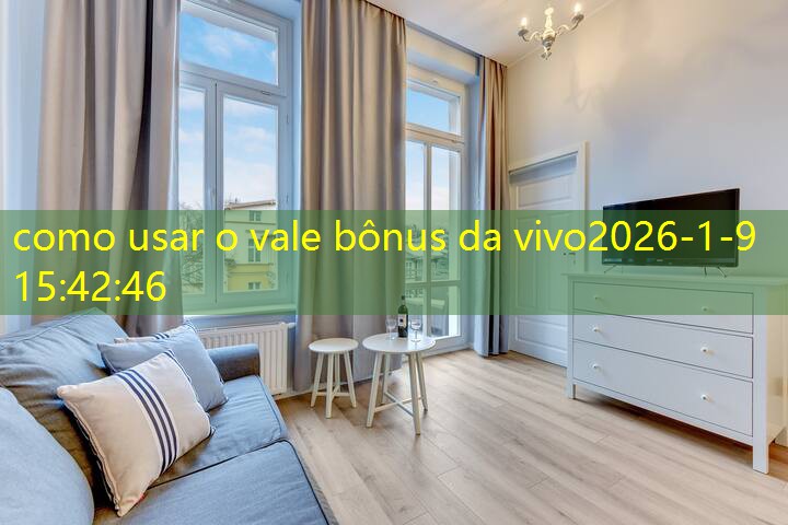 como usar o vale bônus da vivo