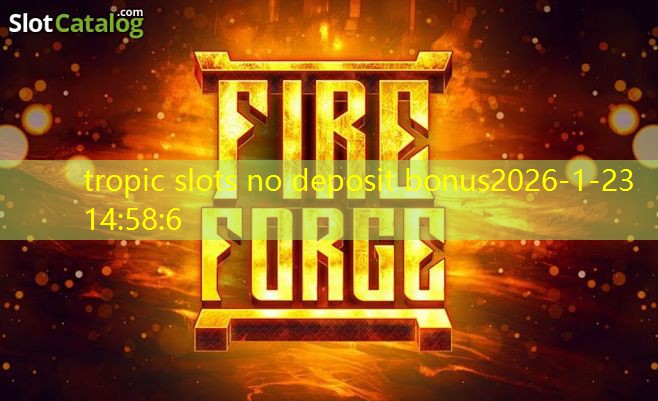 tropic slots no deposit bonus tropic slots no deposit bonus